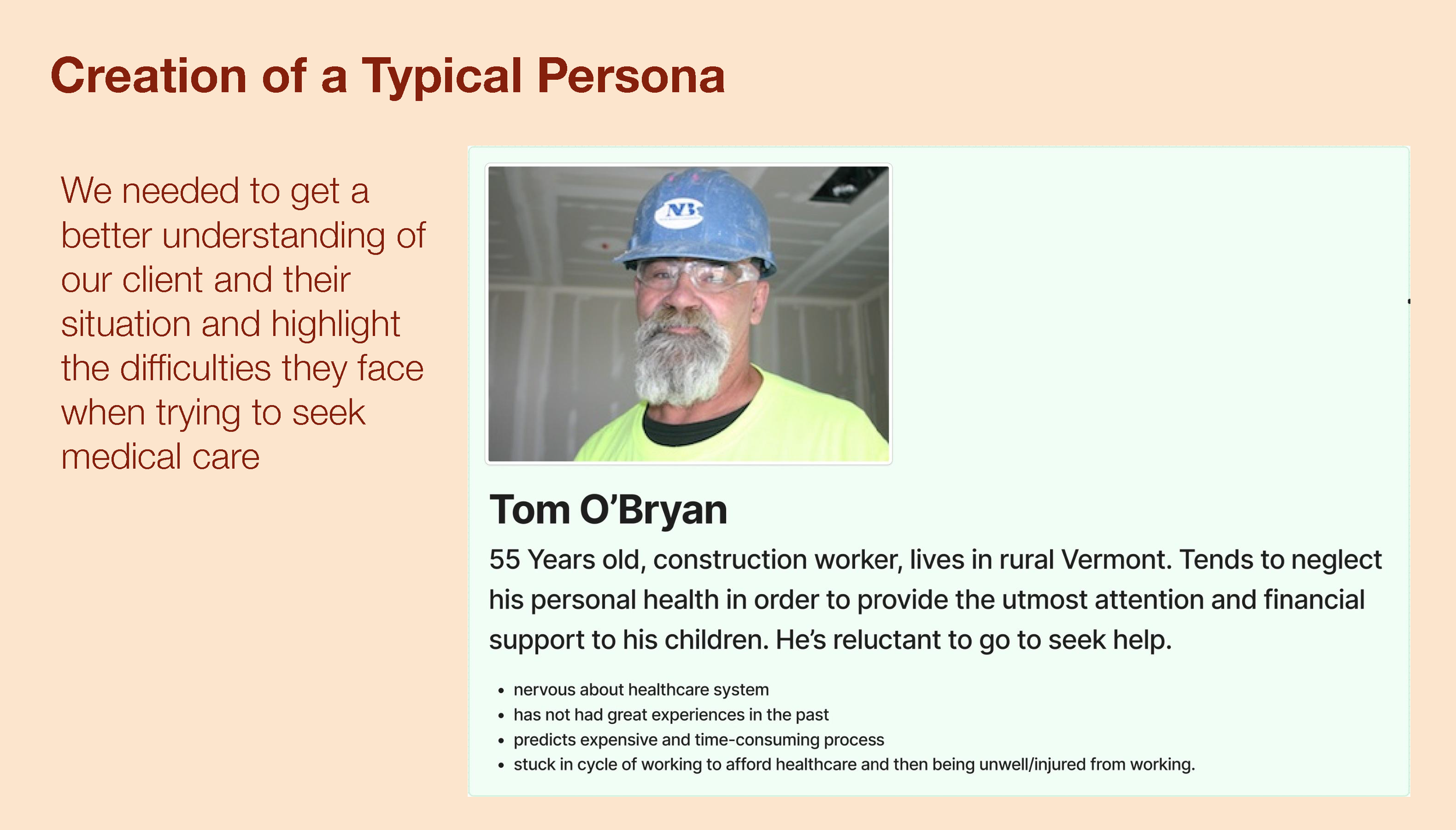 To better understand our target audience, we developed a user persona named Tom. Based on research into our most likely users, Tom represents the challenges and needs of individuals navigating Vermont’s fragmented healthcare system, helping us focus