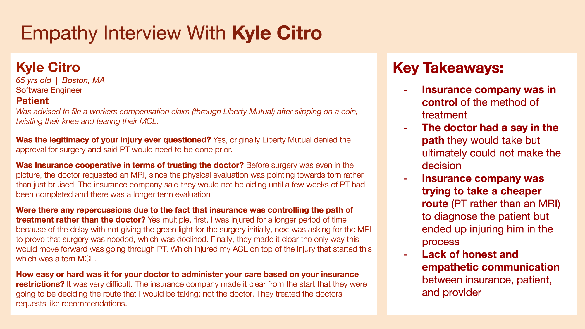 Kyle’s experience revealed the challenges of a cost-driven healthcare system. His insurance company prioritized a cheaper diagnostic method—physical therapy over an MRI—which caused further injury. This, combined with poor communication between the i