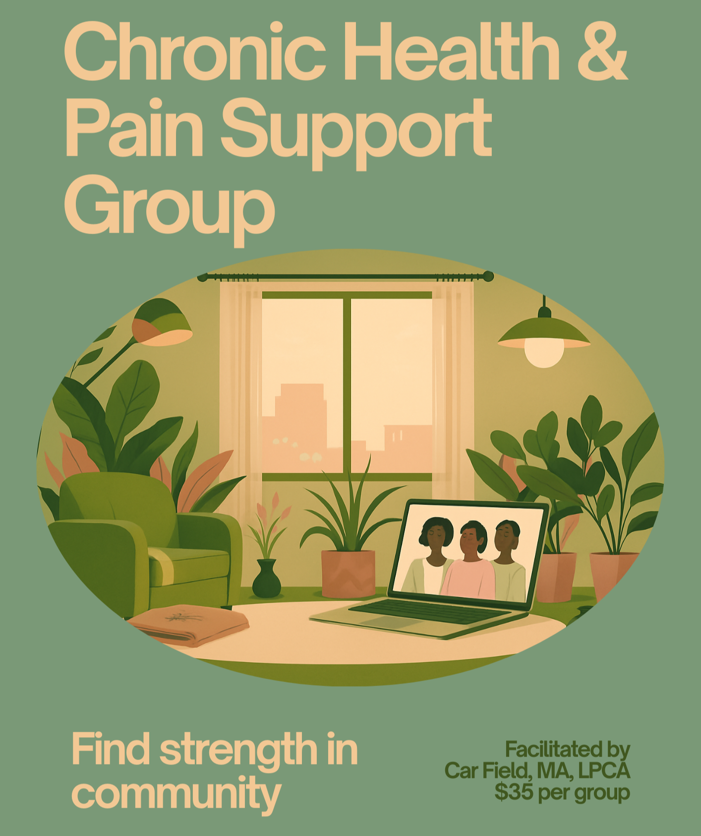 An illustrated poster for the Chronic Health & Pain Support Group, featuring a cozy indoor scene with large green plants, a green armchair, a table with a laptop displaying three women, and warm lighting, encouraging community and strength.