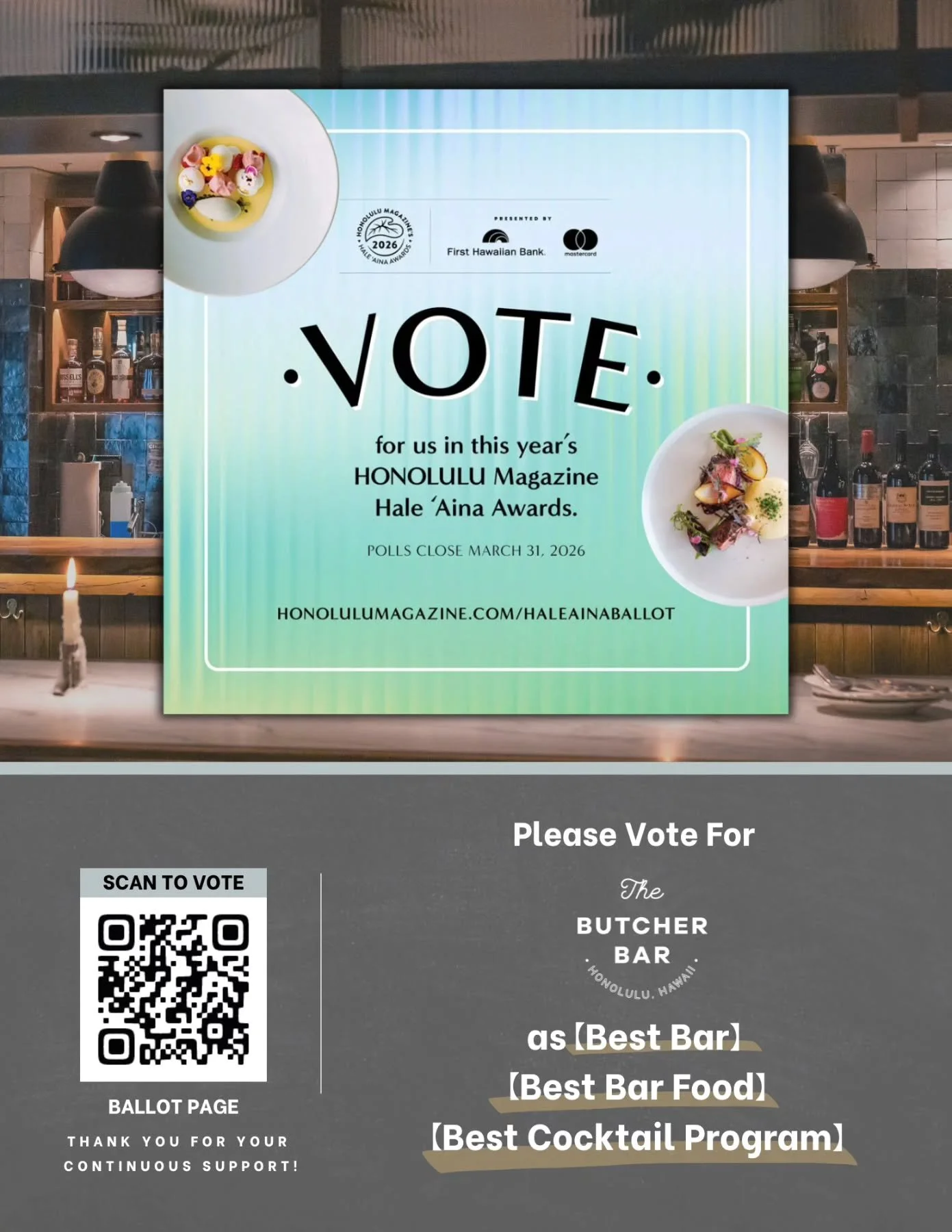 Mahalo for all the continued support from our amazing guests and community.

If you&rsquo;ve enjoyed your experience with us, we would truly appreciate your vote for The Butcher Bar in this year&rsquo;s Hale &lsquo;Aina Awards.

Please vote for us in