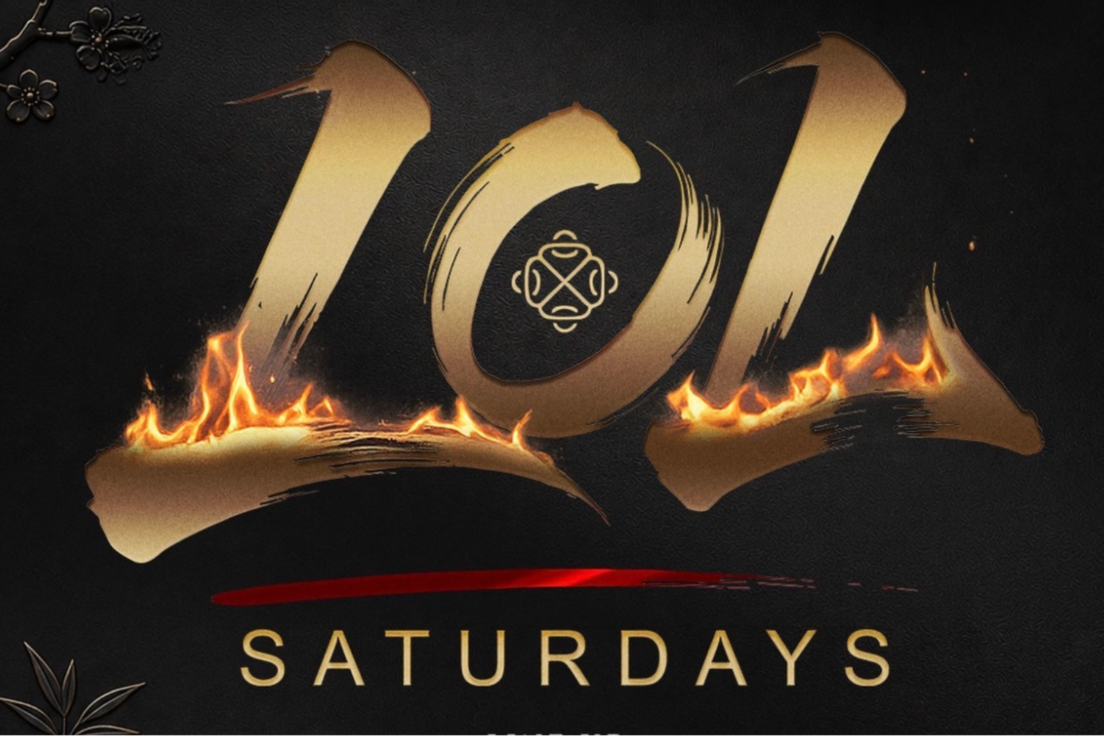 level one: lol Saturdays (every saturday)