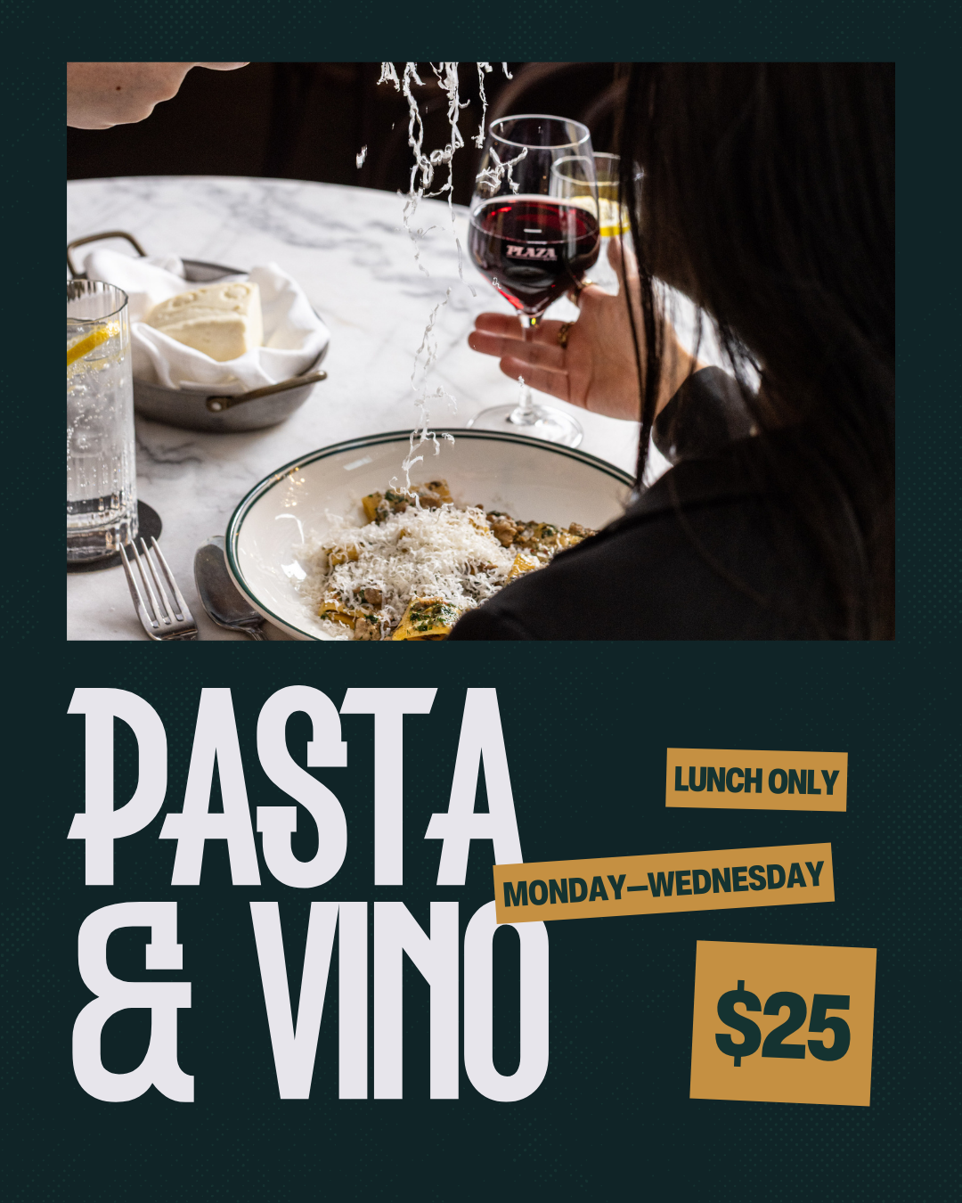 A promotional poster for a restaurant's daily pasta and wine special featuring a bowl of pasta with red sauce and grated cheese, priced at $25, available all day on Wednesday.