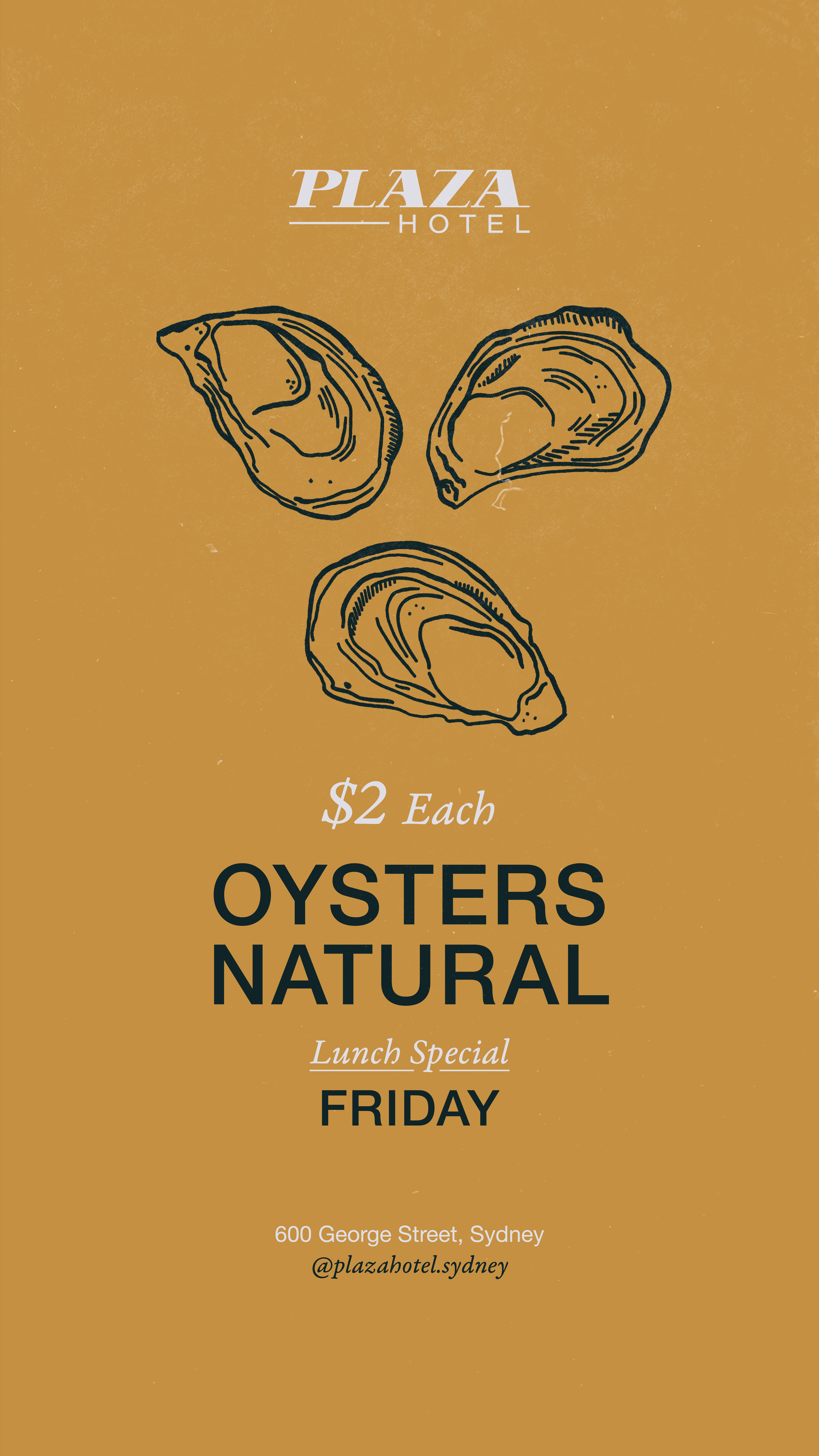 A promotional flyer for Plaza Hotel featuring an oyster lunch special. The flyer has a mustard yellow background with black and white text and illustrations of three oysters at the top. It states oysters are $2 each, available on Friday, and includes the address 600 George Street, Sydney, with the Instagram handle @plazahotel.sydney.