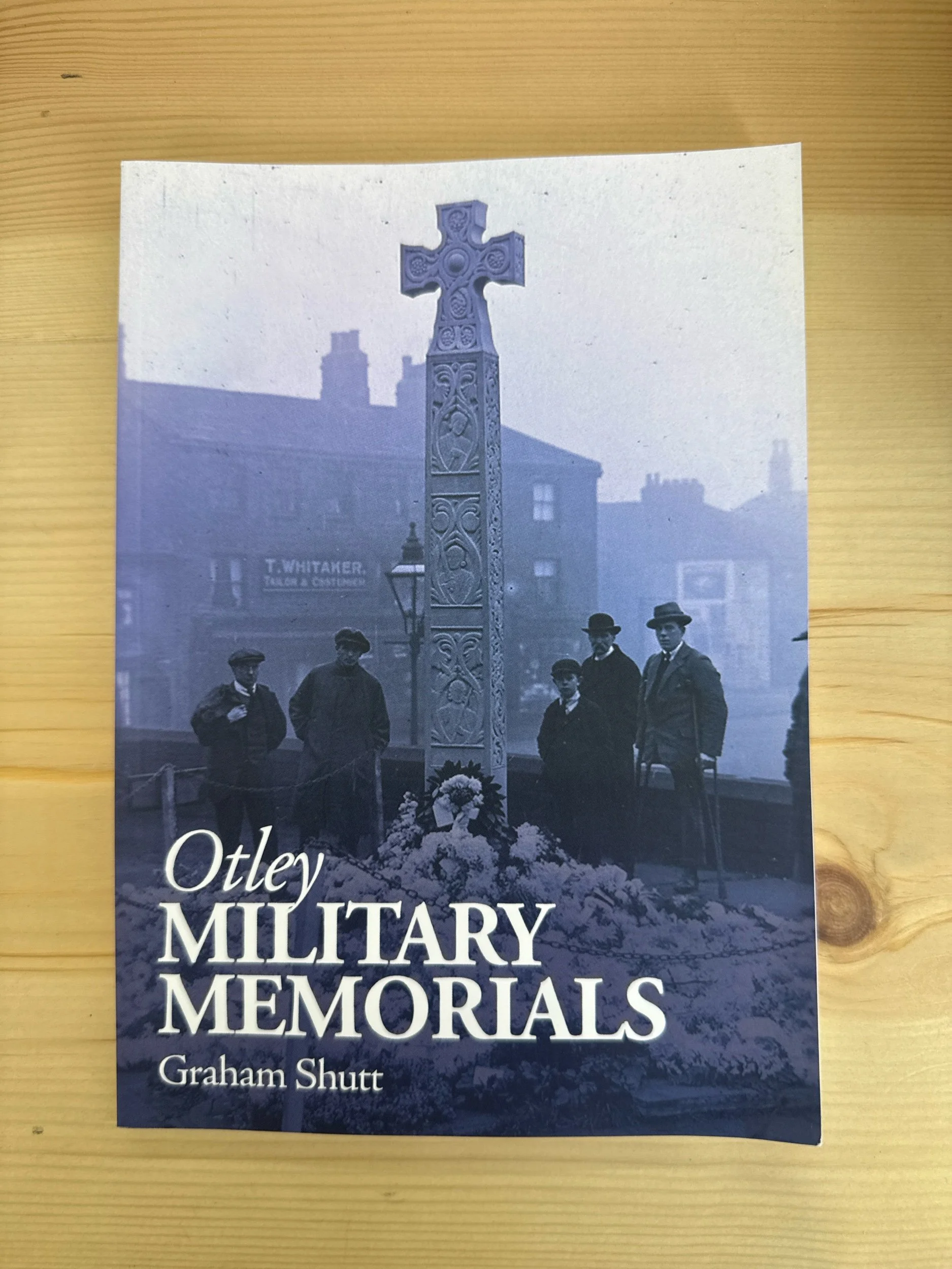 Otley Military Memorials by Graham Shutt
