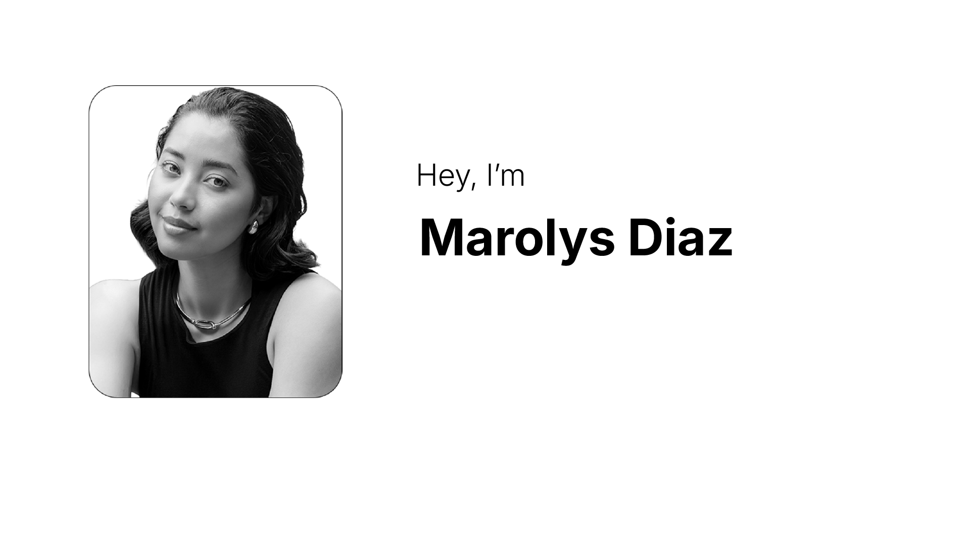 Name tag with a black-and-white photo of a woman with dark hair, wearing earrings and a necklace, and the text "Hey, I'm Marlys Diaz".