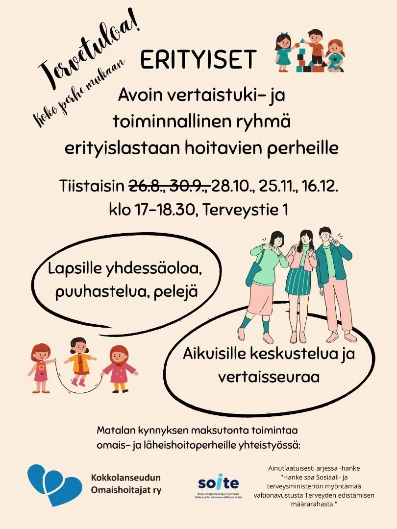 TERVETULOA! Koko perhe mukaan.
ERITYISET Avoin vertaistuki- ja toiminnallinen ryhmä erityislastaan hoitavien perheille.
Tiistaisin 28.10., 25.11. ja 16.12. klo 17-18.30, Terveystie 1.
Lapsille järjestetty omaa ohjelmaa. 
Aikuisille tarjo