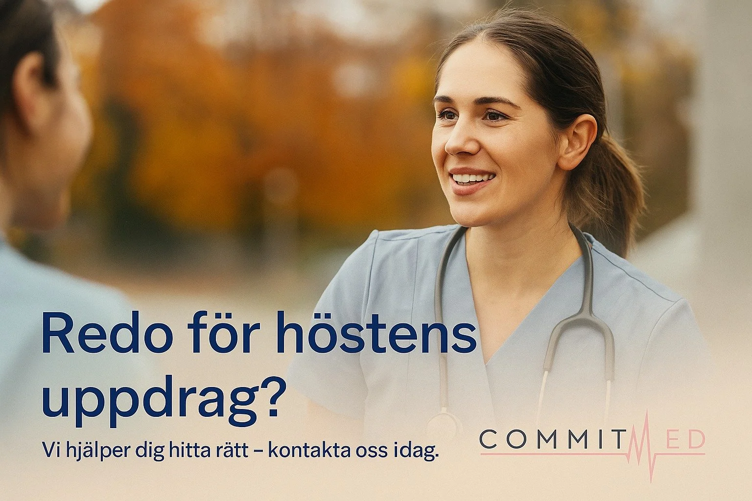 🍂 Är du sjuksköterska och funderar på hösten?
Nu börjar höstens uppdrag rulla in och det är ett bra läge att se över dina möjligheter tillsammans med oss på Commitmed.
Vill du veta mer om va