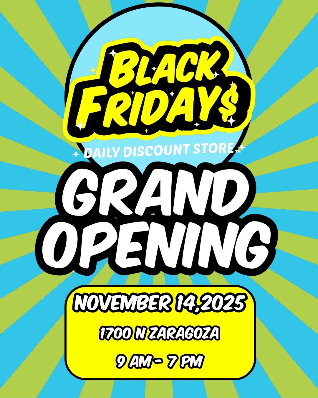 A promotional flyer for a grand opening event at a store, happening on November 14, 2025, from 9 AM to 7 PM at 1700 N Zaragoza, with a colorful background and bold text highlighting the event details.