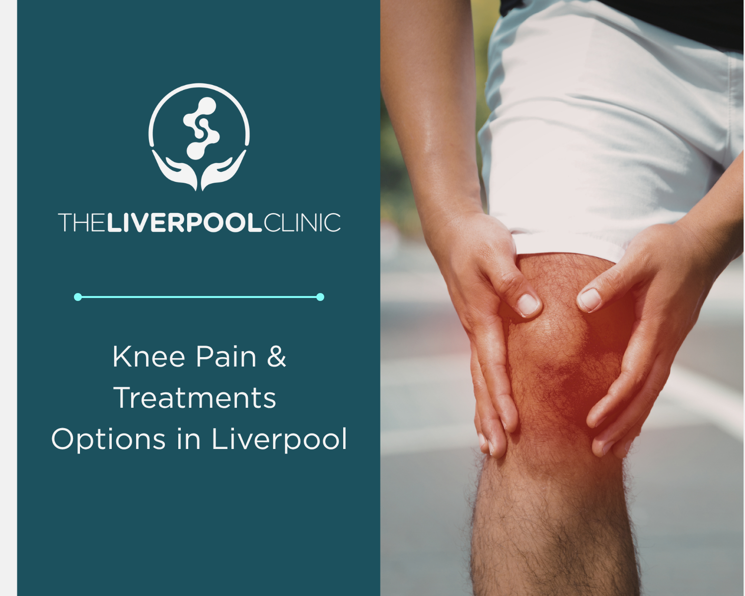 Knee Pain in Liverpool: Causes and Treatment Options Before Surgery
