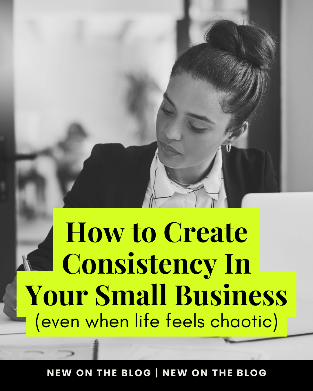 How to Create Consistency in Your Small Business (Even When Life Feels ...
