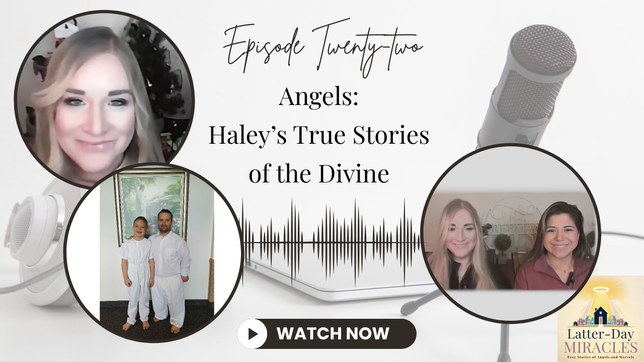 Episode Twenty-two:          Angels: Haley’s True Stories of the Divine