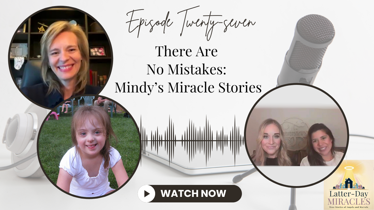 Twenty-Seven: There Are No Mistakes: Mindy’s Miracle Stories