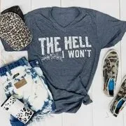 “The Hell I Won’t” Women’s Graphic Tee