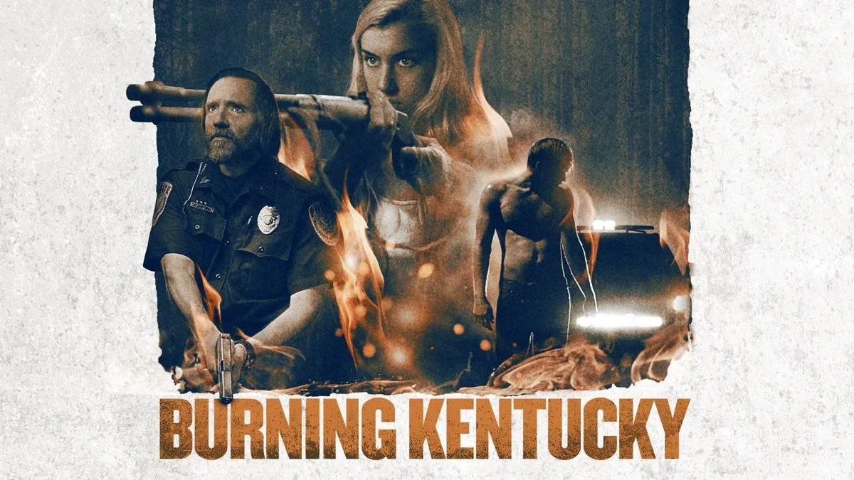 A poster for the movie 'Burning Kentucky' featuring a police officer, a woman holding a crowbar, a silhouette of a man, and a woman with fiery effects.
