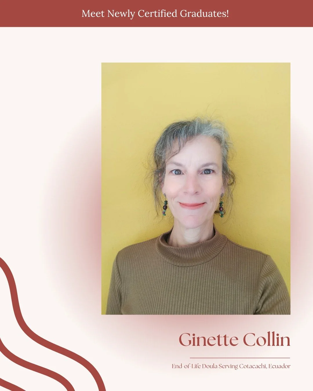 End-of-life work takes compassion, patience, presence, and a deep commitment to supporting people through one of life&rsquo;s most meaningful transitions.

Congratulations to Ginette Collin on becoming a certified End-of-Life Doula serving Cotacachi,