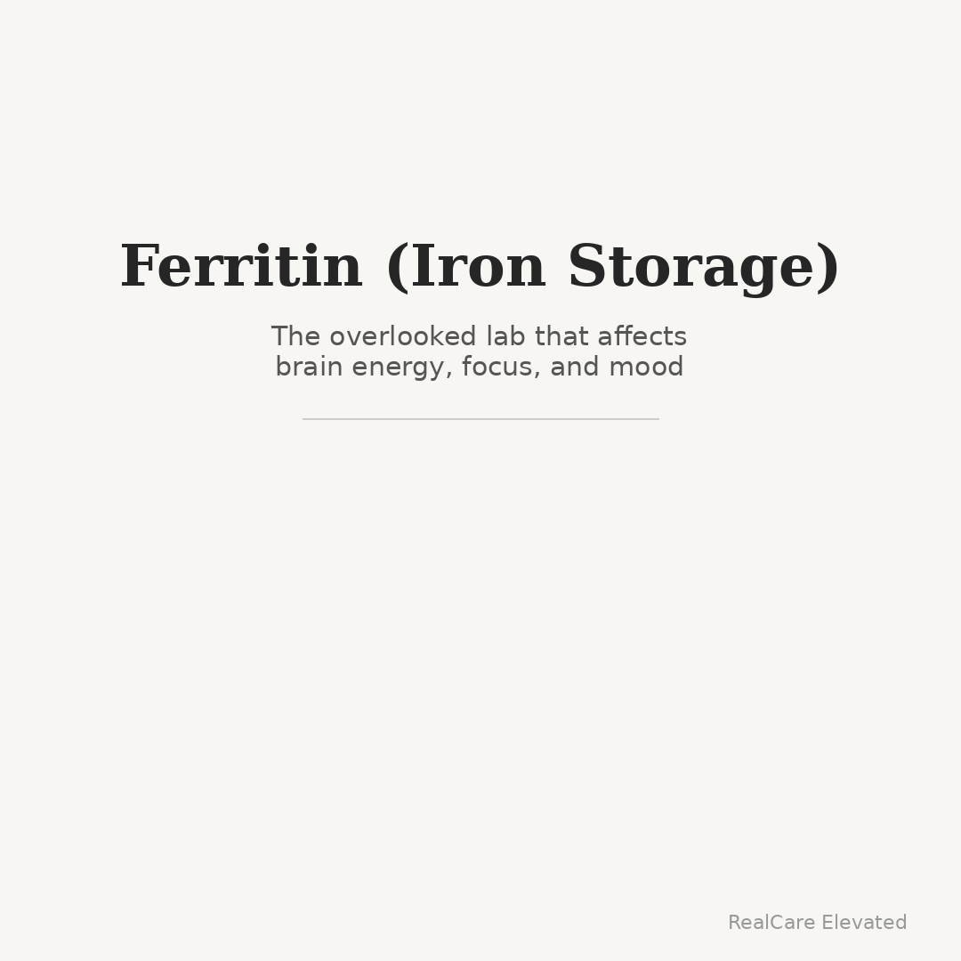 Ferritin (Iron Storage): The Brain-Related Lab Many Women Are Missing