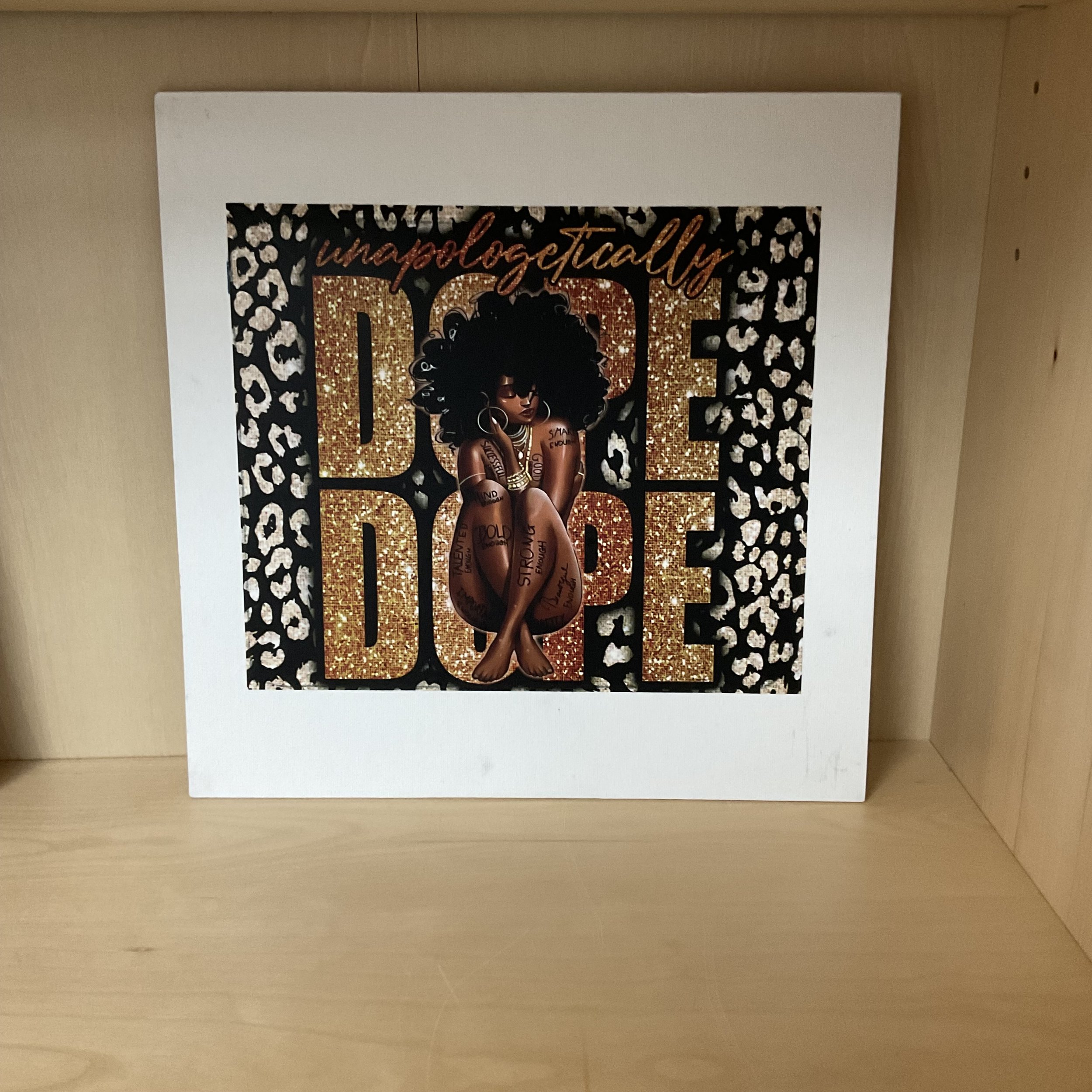 Unapologetically Dope Wall Art