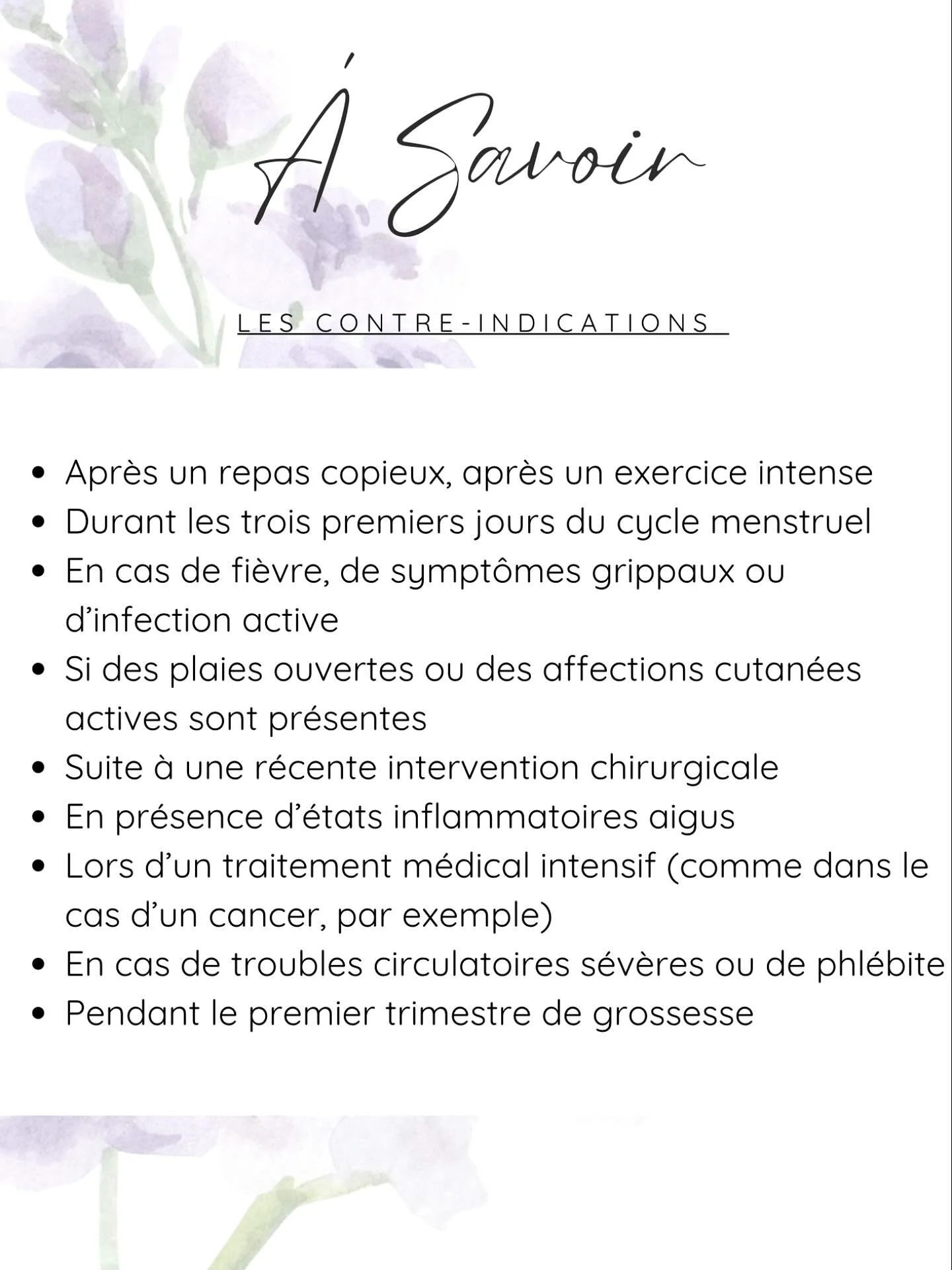 Hello ! 
Avant de réserver votre rendez-vous, je vous invite à consulter les contre-indications. N’hésitez pas à me contacter si vous avez la moindre question. 
Je serai ravie de vous répondre et de vous guid