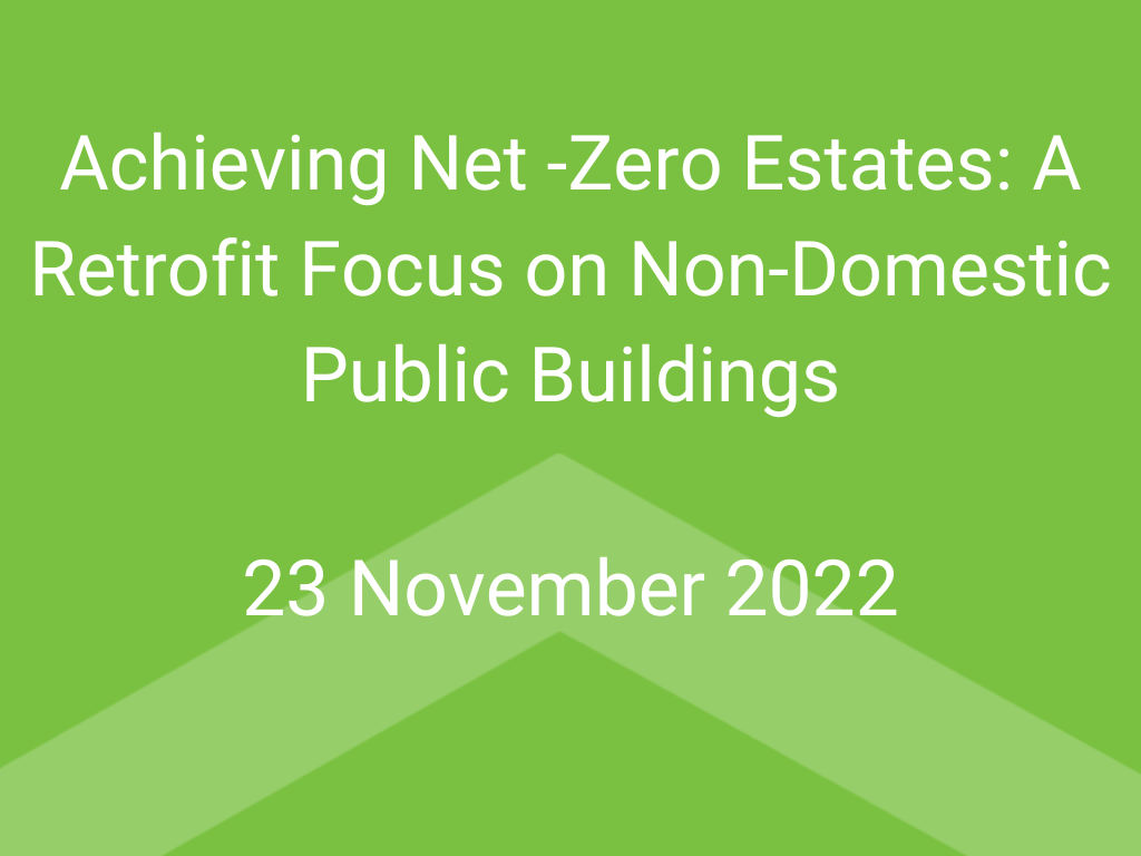 Achieving Net -Zero Estates: A Retrofit Focus on Non-Domestic Public Buildings