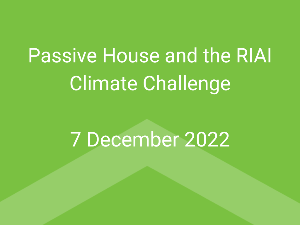 Passive House and the RIAI Climate Challenge