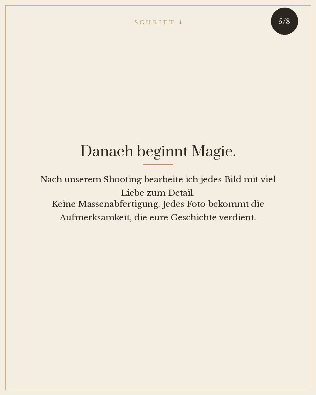 Text auf einer Seite mit Überschrift 'Danach beginnt Magie', erklärt, dass nach einem Shooting jedes Bild mit Liebe zum Detail bearbeitet wird, keine Massenbearbeitung erfolgt und jedes Foto die verdiente Aufmerksamkeit erhält.