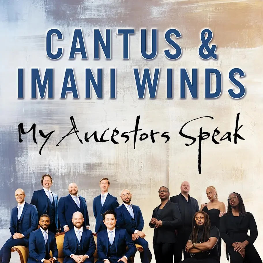 My Ancestors Speak: Cantus &amp; Imani Winds