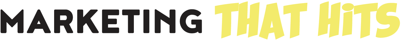 A graphic with the words "Marketing That Hits" in large, bold, yellow and black text.