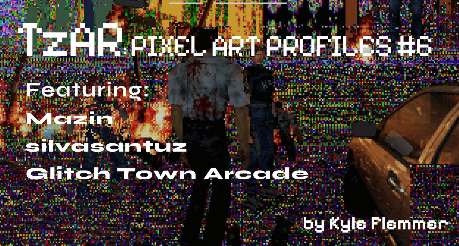 TzAR: Pixel Art Profiles #6 – Mazin, silvasantuz, Glitch Town Arcade ...
