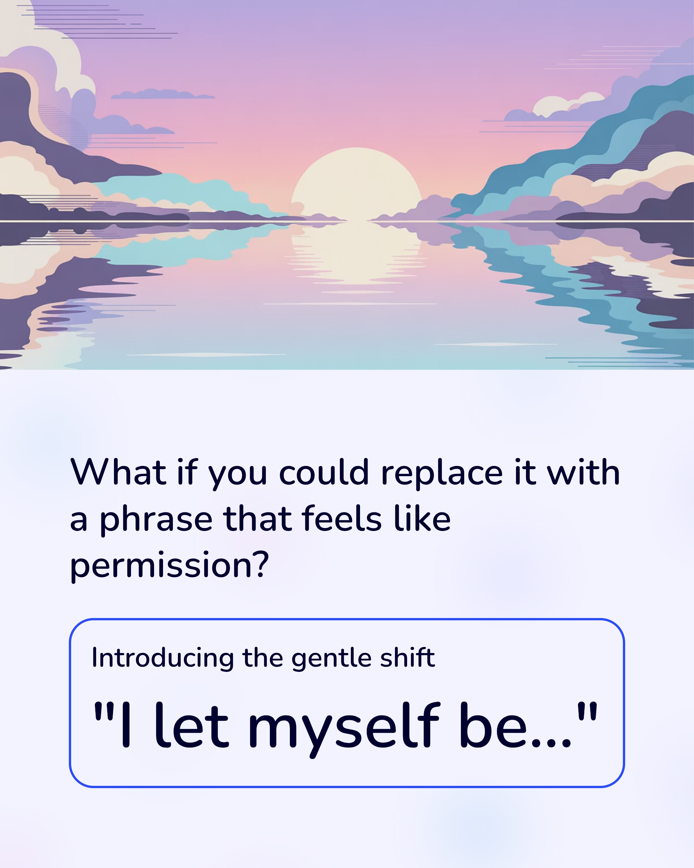 3_What-if-you-could-replace-it-with-a-phrase-that-feels-like-permission.png