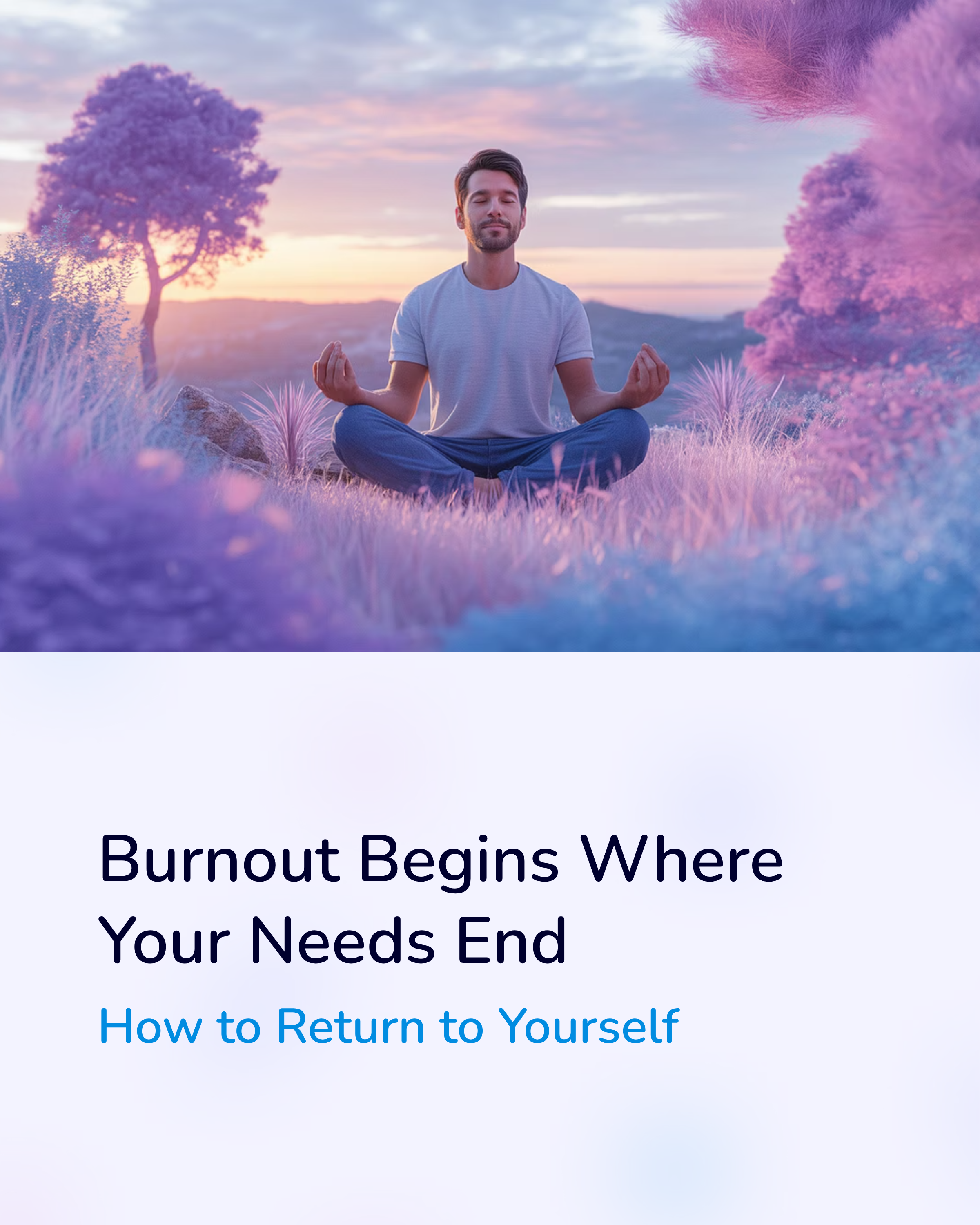 1_Burnout-Begins-Where-Your-Needs-End.png