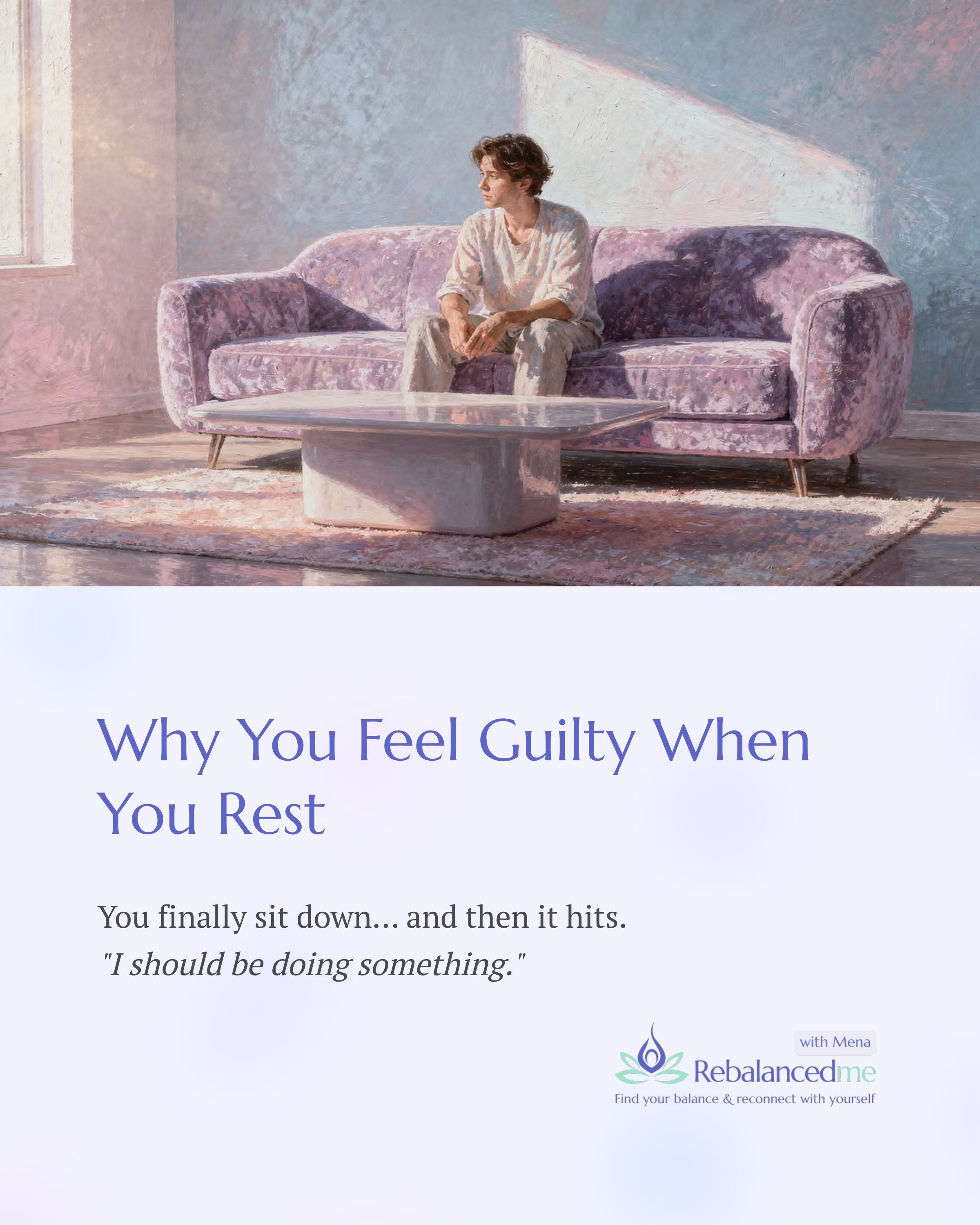 1_Why-You-Feel-Guilty-When-You-Rest.png
