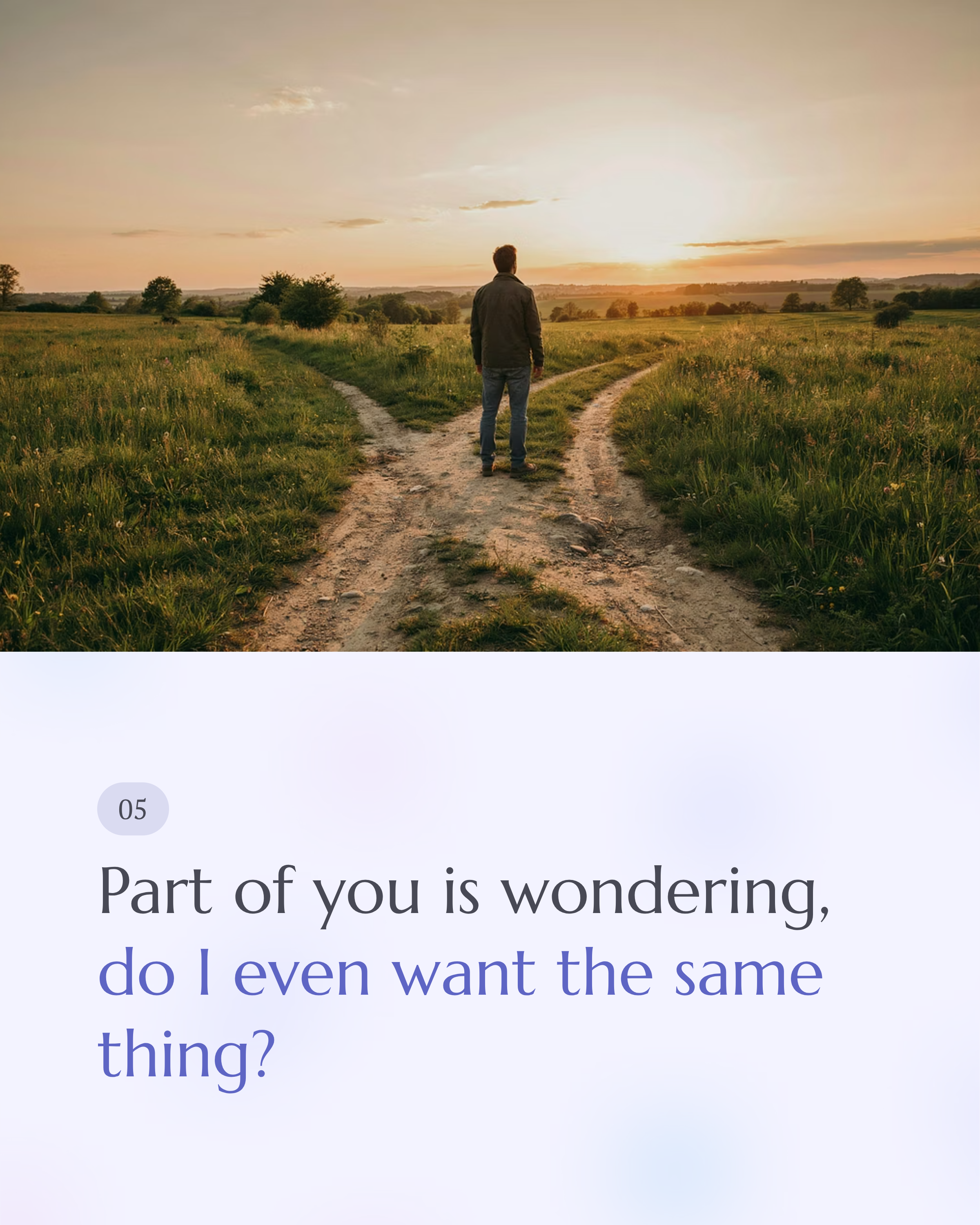 6_Part-of-you-is-wondering-do-I-even-want-the-same-thing.png