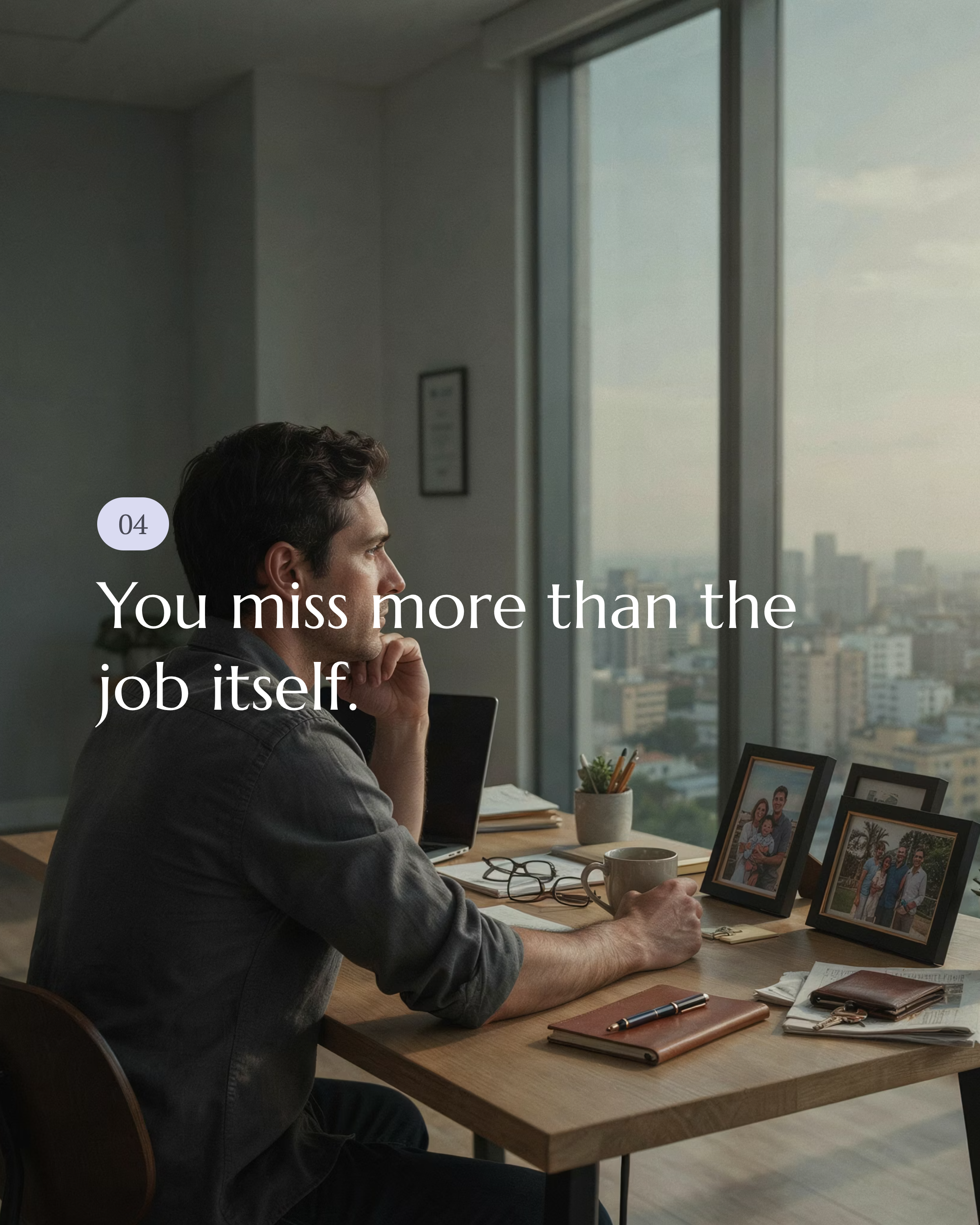 5_You-miss-more-than-the-job-itself.png