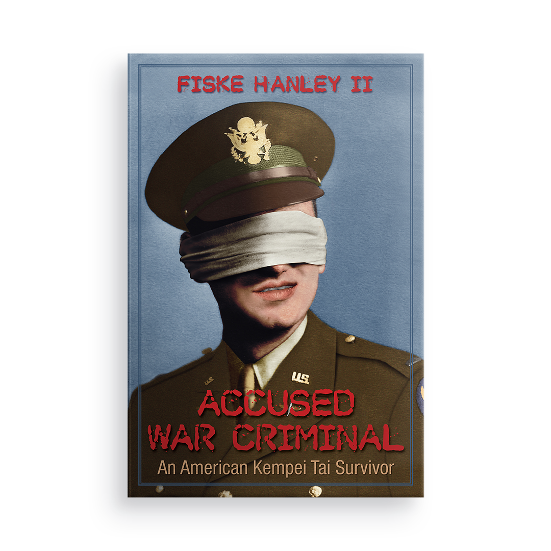 Accused War Criminal:  An American Kempei Tai Survivor