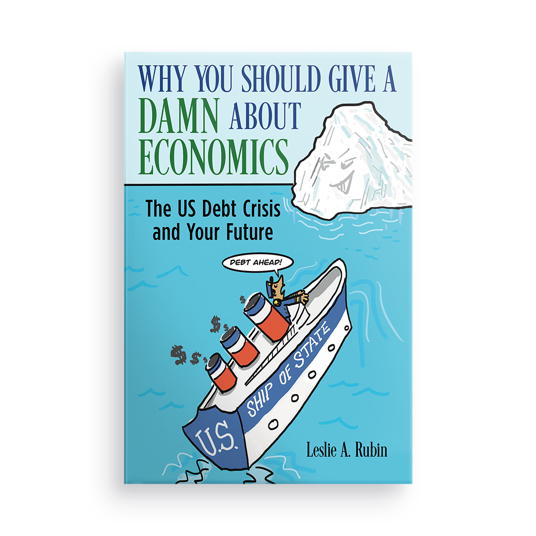 Why You Should Give a Damn About Economics:  The US Debt Crisis and Your Future
