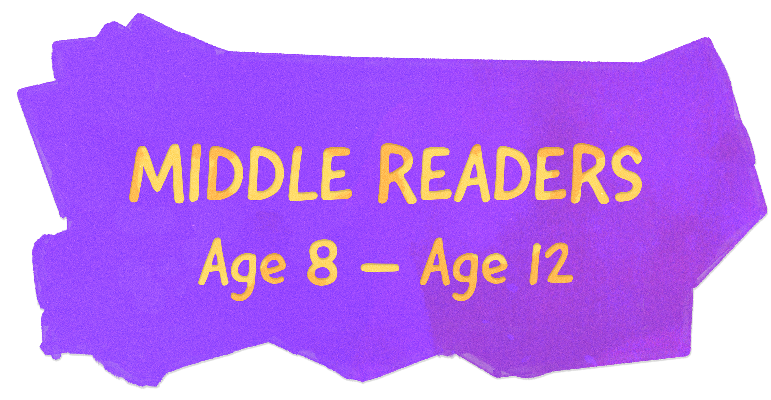 Purple arrow-shaped sign with yellow text that reads 'Middle Readers Age 8 - Age 12'.