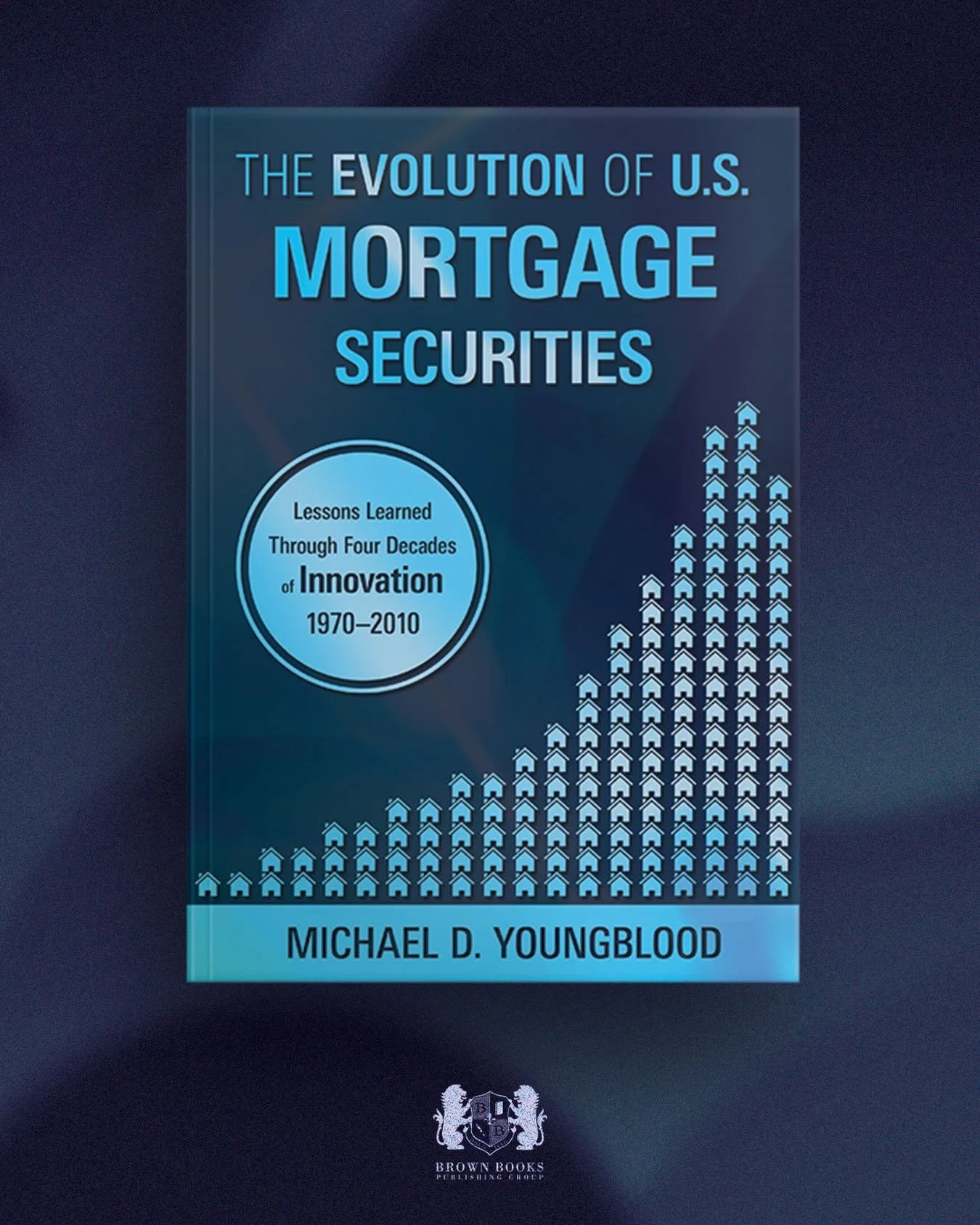 The Evolution of U.S. Mortgage Securities
💵 $39.95
📅 Coming May 13, 2026

Discover the four decades that transformed the U.S. housing market forever. From the creation of the first mortgage-backed security to the rise of complex financial innovatio