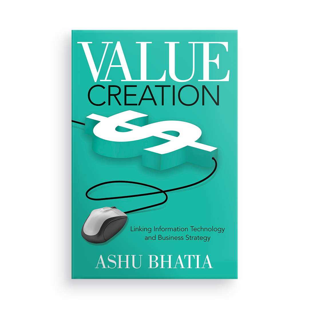 Value Creation:  Linking Information Technology and Business Strategy