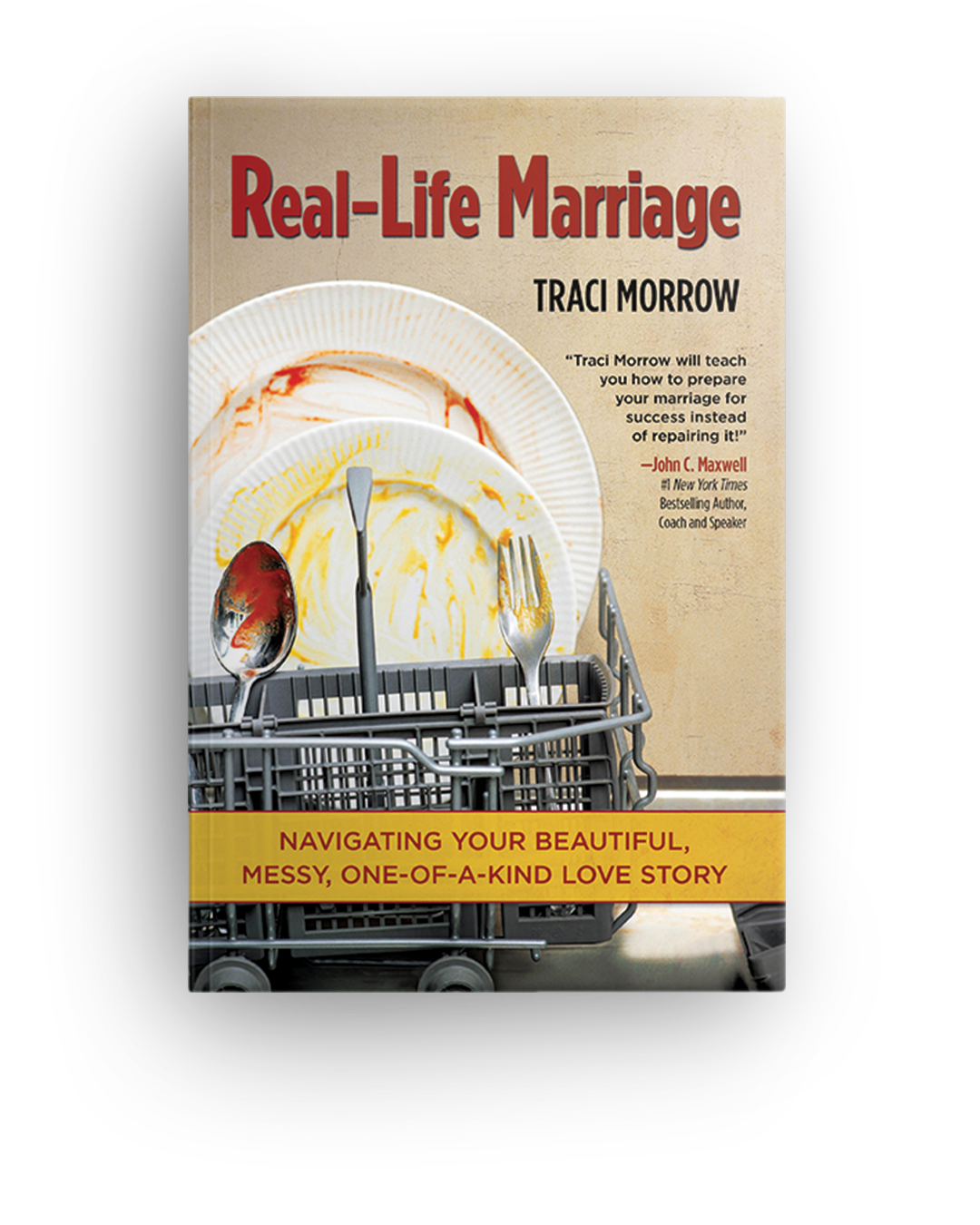 Book cover titled 'Real-Life Marriage' by Traci Morrow, showing a messy plate with a fork, spoon, and knife inside a shopping cart, with a background of dirty dishes and a yellow banner at the bottom that reads 'Navigating your beautiful, messy, one-of-a-kind love story'.