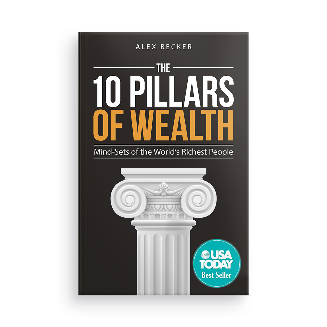The 10 Pillars of Wealth:  Mind-Sets of the World's Richest People