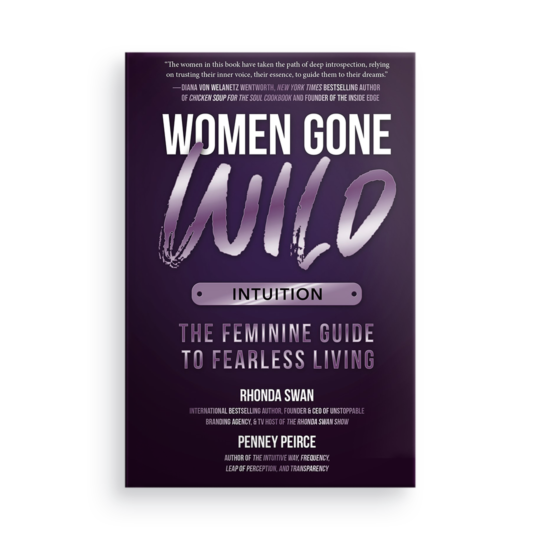 Women Gone Wild: Intuition:  The Feminine Guide to Fearless Living