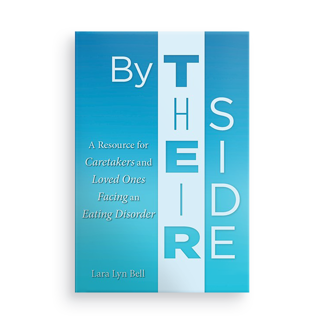 By Their Side:  A Resource for Caretakers and Loved Ones Facing an Eating Disorder