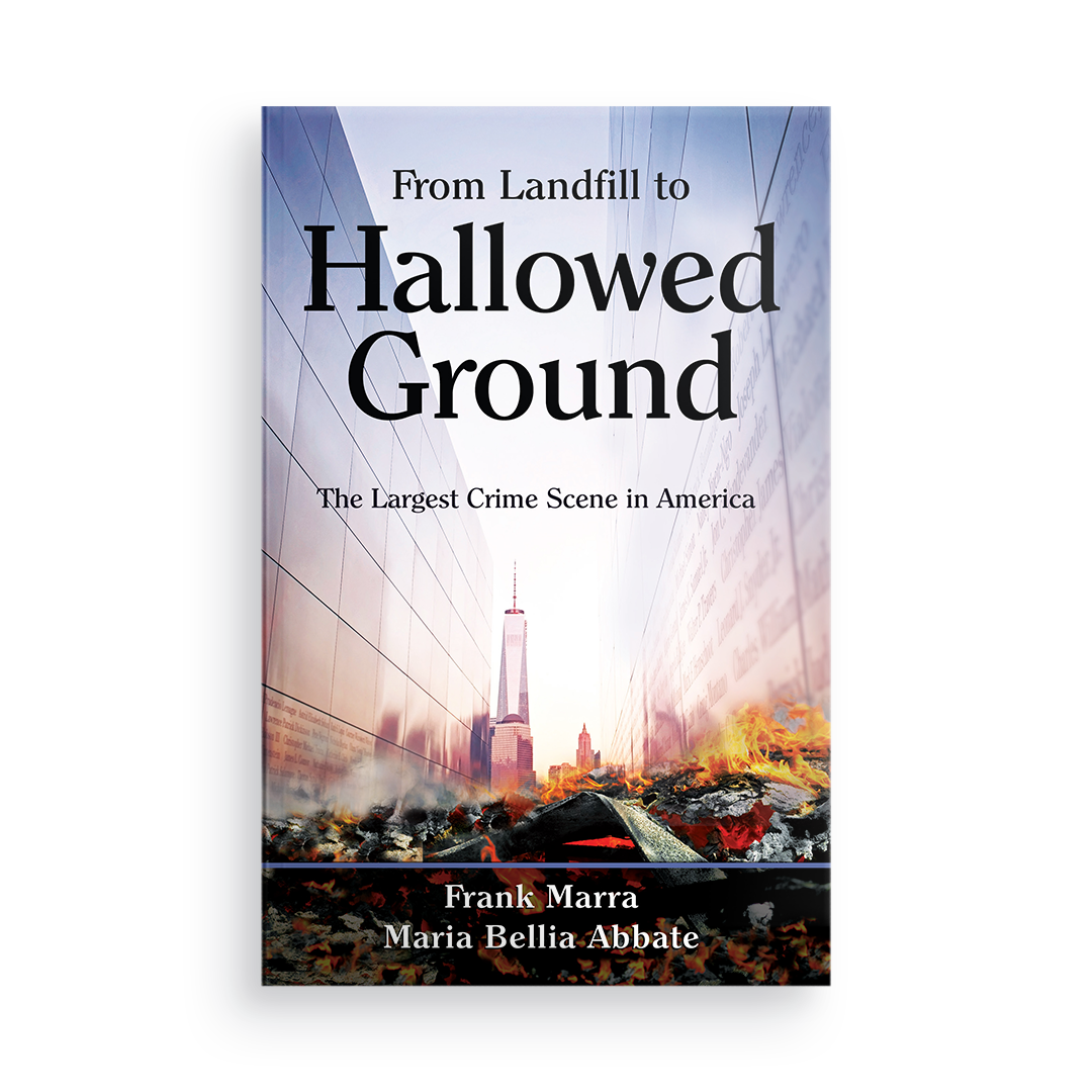 From Landfill to Hallowed Ground:  The Largest Crime Scene in America