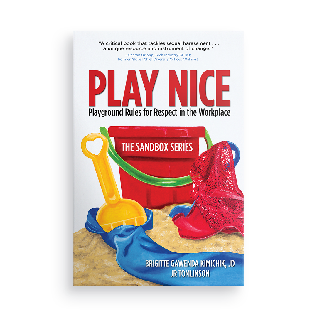 Play Nice:  Playground Rules for Respect in the Workplace   (1st Edition)