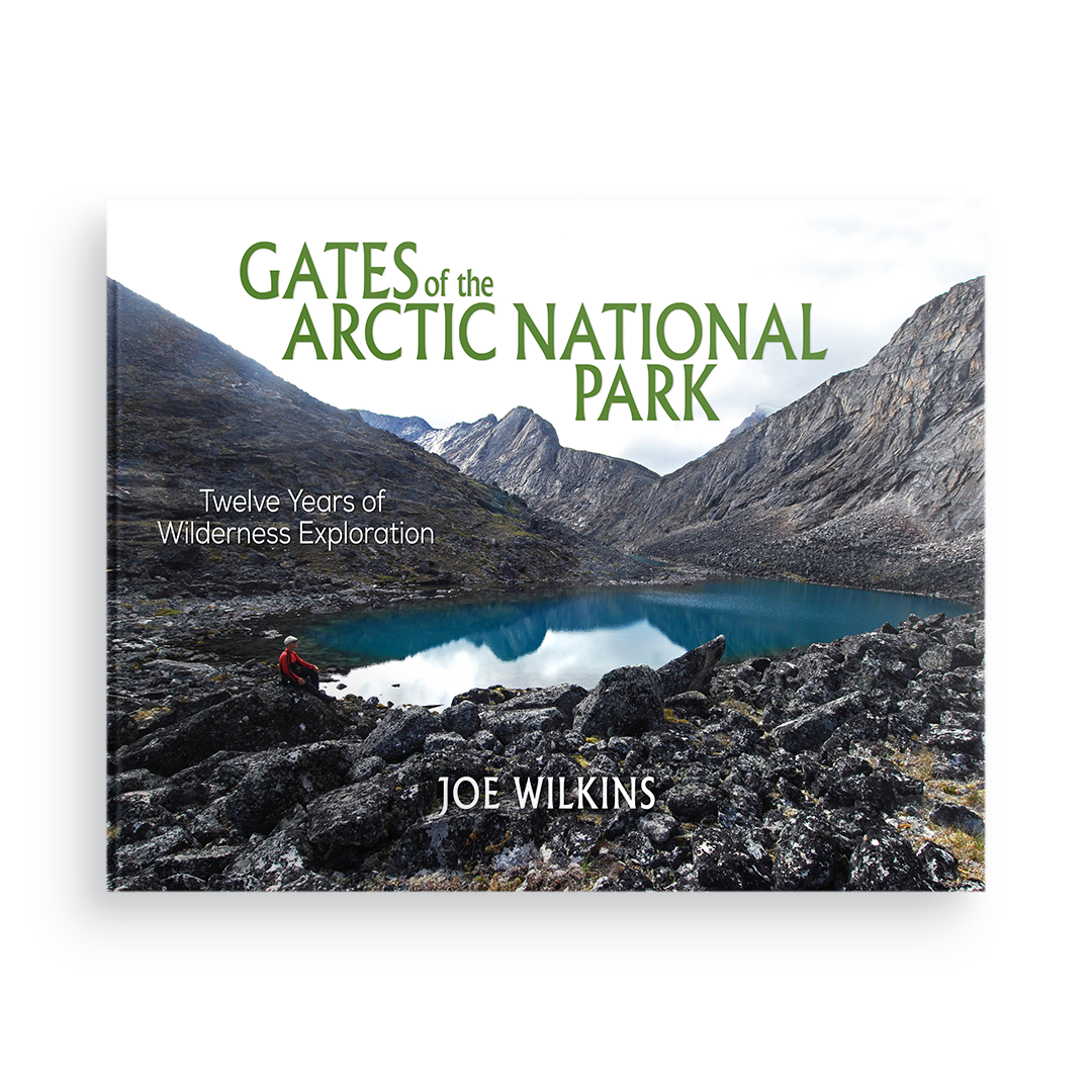 Gates of the Arctic National Park:  Twelve Years of Wilderness Exploration
