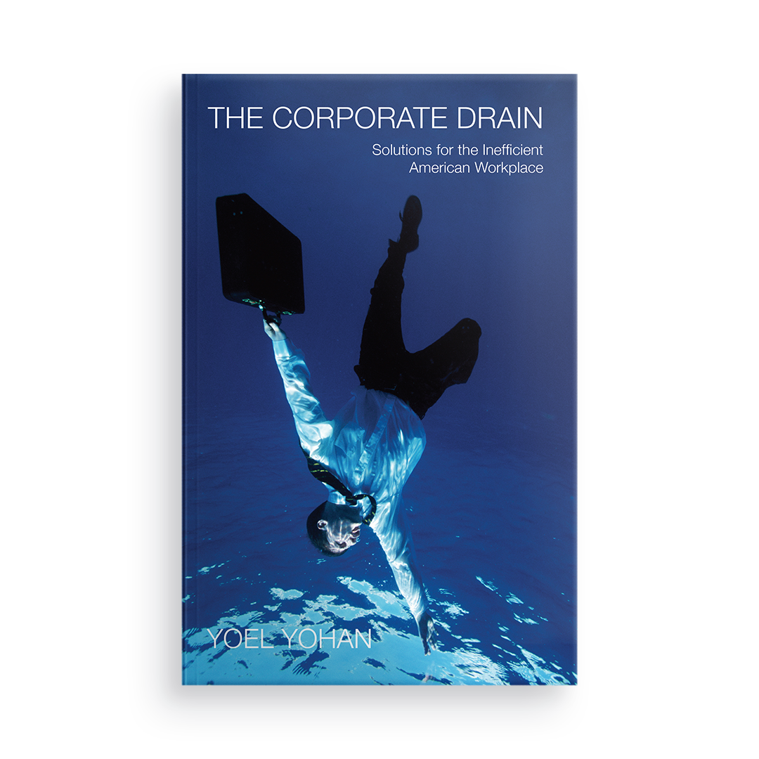 The Corporate Drain:  Solutions for the Inefficient American Workplace