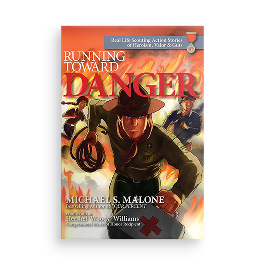 Running Toward Danger:  Real Life Scouting Action Stories of Heroism, Valor & Guts