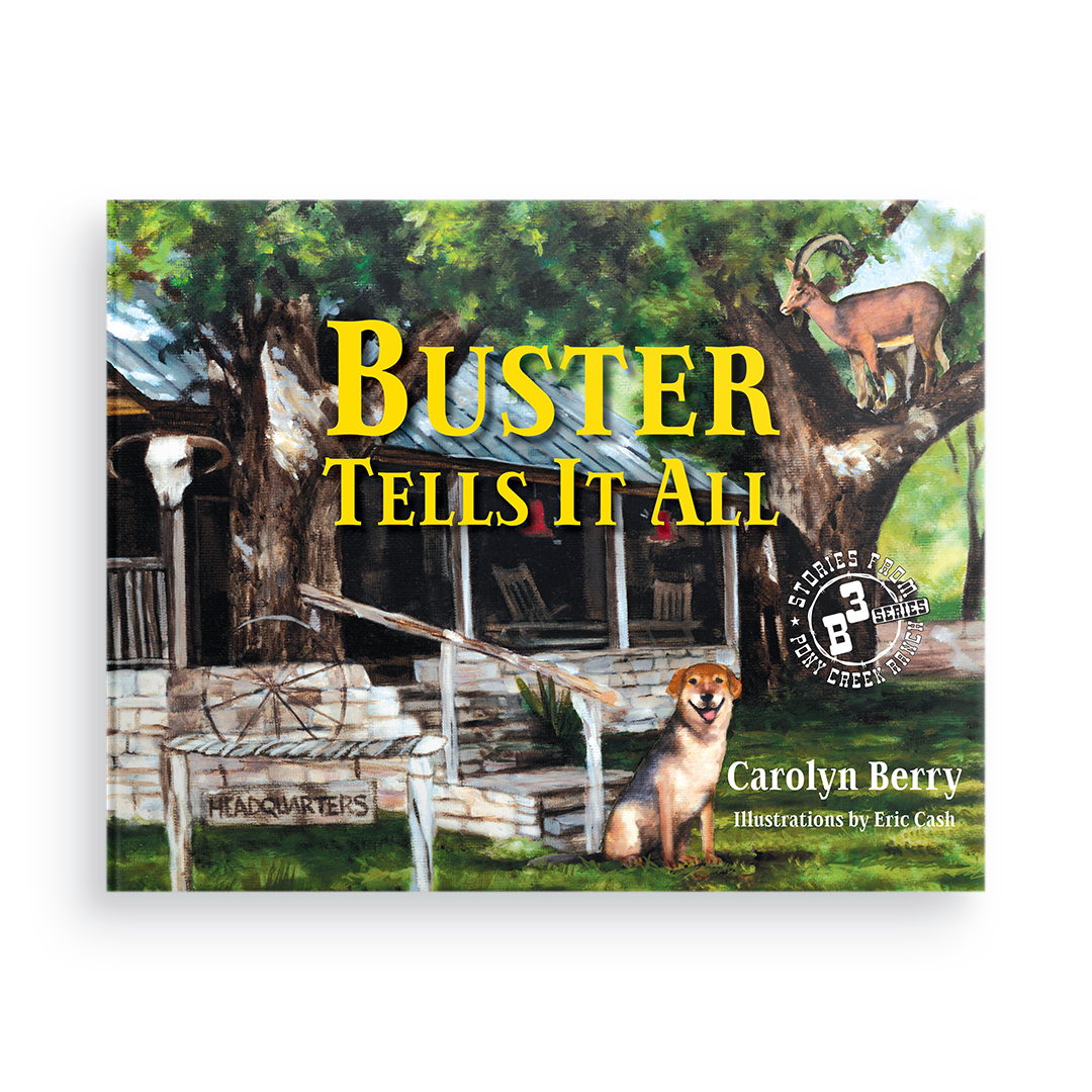 Buster Tells it All:  Stories From Pony Creek Ranch