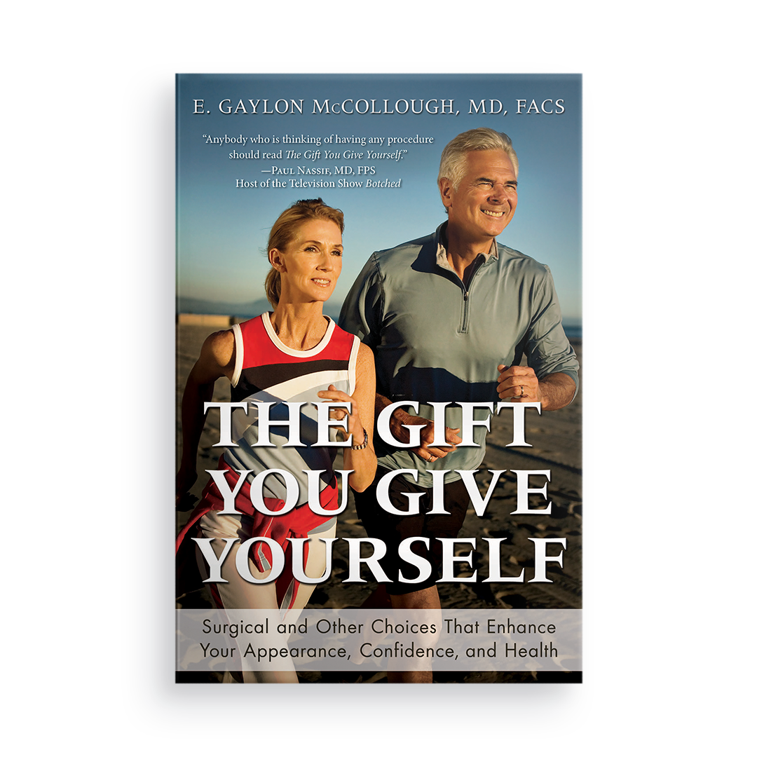 The Gift You Give Yourself:  Surgical and Other Choices That Enhance Your Appearance, Confidence, and Health