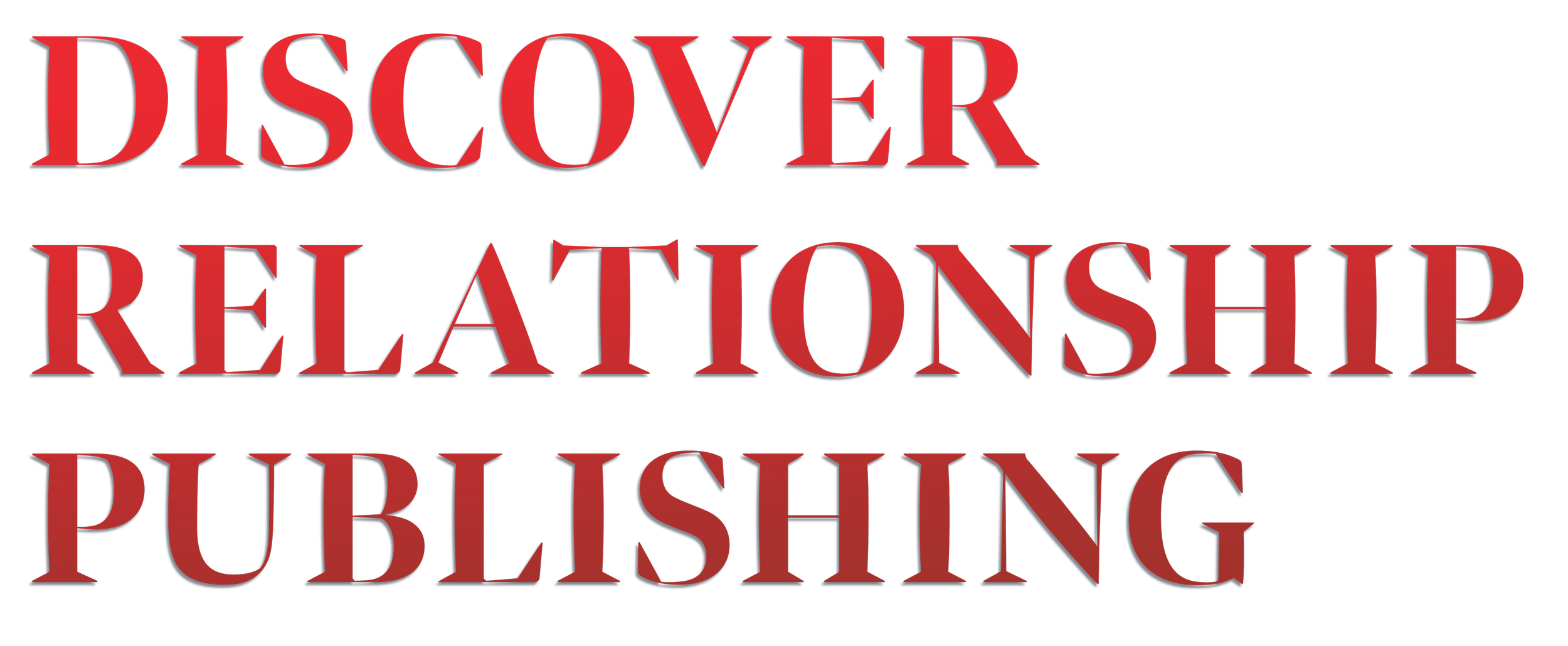 Text with red letters on black background that reads: "Discover Relationship Publishing".